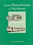Geijtenbeek, Ing. J.H. van - Tussen paardetram en sneltram.  Met z/w foto`s