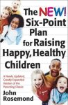 John Rosemond - The New Six-Point Plan for Raising Happy, Healthy Children