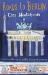 Cees Nooteboom - Roads to Berlin