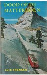 Trenker, Luis - Dood op de Matterhorn