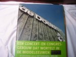 j.oudenaarden - een concert-en congresgebouw dat wortelt in de middeleeuwen