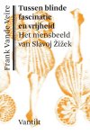 Frank Vande Veire - (1) Tussen Blinde Fascinatie En Vrijheid