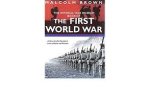 BROWN, MALCOLM. - The Imperial War Museum Book of The First World War. A great Conflict recalled in Letters, Diaries and Memoirs.