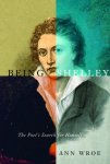 Ann Wroe 72045 - Being Shelley: the poet's search for himself