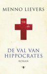 Menno Lievers - De val van Hippocrates Menno Lievers - De val van Hippocrates