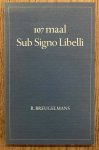 BREUGELMANS, R. - 107 maal Sub Signo Libelli. Een bibliografie van de pers; zomer 1974 - oktober 1983. Met uittreksels uit het logboek van de pers tot eind 1980 door Ger Kleis en inleiding van Rudi Eckhardt