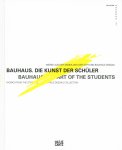  - Bauhaus: The Art of the Students Die Kunst der Schüler