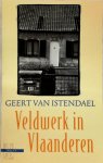 Geert van Istendael - Veldwerk in Vlaanderen verhalen