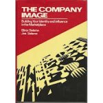 by Elinor Selame  (Author), Joe Selame (Author) - The Company Image: Building Your Identity and Influence in the Marketplace