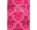 Caroline Cox - How to be Adored