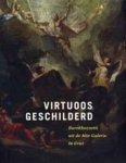 Gunst, Petra (eindredactie), Rabensteiner, Christine, Schlagbauer, Cornelia, Pauwels, Hilde - Virtuoos geschilderd; Barokbozzetti uit de Alte Galerie in Graz