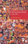 James Procter - Writing Black Britain, 1948-1998 An Interdisciplinary Anthology