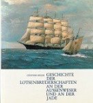 Spelde, G - Geschichte der Lotsenbruderschaften an der Aussenweser und an der Jade