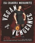 Isa Moskowitz, isa chandra moskowitz - Vegan With A Vengeance 10Th Anniversary