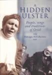 Ni Uallachain, Padraigin - A Hidden Ulster (People, songs and tradition of Oriel), 540 pag. paperback, zeer goede staat