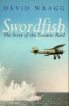 Wragg, D - Swordfish The Story of the Taranto Raid