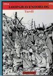 TARDI - Loopgravenoorlog 1914 - 1918. TARDI - Loopgravenoorlog 1914 - 1918.