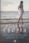 Chopra, Deepak - Herontdek je lichaam, hervind je ziel / Een nieuwe visie op zorg voor lichaam en geest