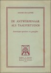 DE LATTIN, Amand. - DE ANTWERPENAAR ALS TAALVIRTUOOS. ANTWERPSE SPREUKEN EN GEZEGDEN.