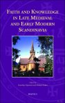 Karoline Kjesrud, Mikael Males (eds) - Faith and Knowledge in Late Medieval and Early Modern Scandinavia
