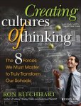 RITCHHART, RON. - Creating Cultures Of Thinking. The 8 Forces We Must Master to Truly Transform Our Schools.