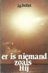 Bellet - ER IS NIEMAND ZOALS HIJ / druk 1