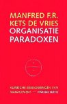 Kets de Vries , Manfred F. R. [ isbn 9789052611754 ] 0918 - Organisatie   Paradoxen . / Organisatieparadoxen . ( Klinische benaderingen van management - Tweede editie . )