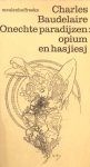 Charles Baudelaire - Onechte paradijzen - opium en hasjiesj