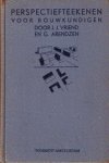 Vriend, J.J., G. Arendzen, - Perspectiefteekenen voor bouwkundigen.