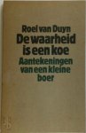 Roel van Duyn 240370 - De waarheid is een koe
