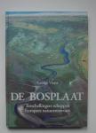 Visser, George - De Bosplaat : Terschellingers scheppen Europees natuurreservaat.