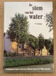 VERHAGEN, P. - De stem van het water. Schuilplaatsen tegen de vloed in de Alblasserwaard en de Vijfheerenlanden.