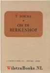 Bokma, T. - Om de Berkenhof