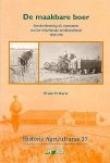 Karel , Erwin H. K. [ ISBN 9789036721967 ] 3819 ( Proefschrift . ) - De Maakbare Boer . ( Streekverbetering als instrument van het Nederlanse landbouwbeleid 1953-1970 . )