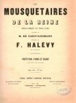 Halévy, F.: - Les mousquetaires de la reine. Opéra-comique en trois actes. Paroles de M. de Saint-Georges. Partition, piano et chant