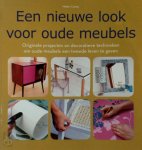 Helen Carey - Een nieuwe look voor oude meubels Originele projecten en decoratieve technieken om oude meubels een tweede leven te geven