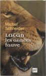 Michel Schneider - Lacan, les années fauve