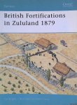 Knight, Ian - British Fortifications in Zululand 1879