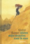 Kuyper, Sjoerd. (tek. Annemarie van Haeringen) - Alleen mijn verhalen nam ik mee