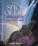 Howes, Chris - The Spice of Life: Biodiversity and the extinction crisis Howes, Chris - The Spice of Life: Biodiversity and the extinction crisis