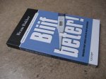 Bakker, Bram - Blijf beter! Recepten voor betere zorg en meer gezondheid Bakker, Bram - Blijf beter! Recepten voor betere zorg en meer gezondheid