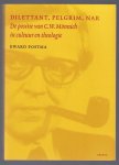 Postma, Eward - Dilettant, pelgrim, nar, de positie van C.W. M�nnich in cultuur en theologie