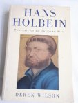 Wilson, Derek - Hans Holbein. Portrait of an Unknown Man