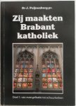 Peijnenburg J - Zij maakten Brabant katholiek Deel 1 van evangelisatie tot schuurkerken