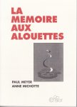 Meyer, Paul & Anne Michotte - La Mémoire aux alouettes. Scénario