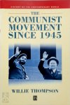 Thompson, Willie - The Communist Movement since 1945