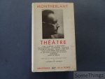 Montherlant, Henry de et Jacques de Laprade (préface). - Théâtre.
