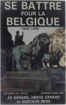 Jo Gérard Hervé Gérard Gustave Rens - Se battre pour la Belgique 1940-1945