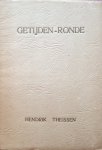 Theissen, Hendrik - Getijden-ronde; een gang door de feest-tijden van het jaar