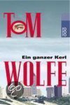 Tom Wolfe - Ein Ganzer Kerl